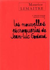 La véritable histoire créatrice du cinéma ou Les nouvelles escroqueries de Jean-Luc Godard. Docum...