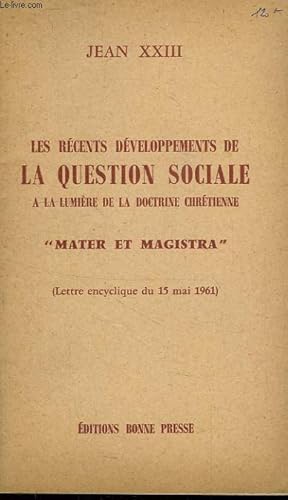 Télécharger LES RECENTS DEVELOPPEMENTS DE LA QUESTION SOCIALE A LA LUMIERE DE LA DOCTRINE CHRETIENNE, 'MATER ET MAGISTRA' Gratuit