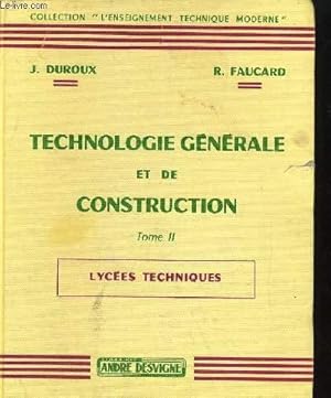Télécharger TECHNOLOGIE GENERALE ET DE CONSTRUCTION - TOME II / LYCEES TECHNIQUES Gratuit