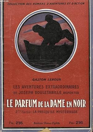 Télécharger LES AVENTURES EXTRAORDINAIRES DE JOSEPH ROULETABILLE, REPORTER. LE PARFUM DE LA DAME EN NOIR. 2 EME PARTIE: LA PRESQU'ILE MYSTERIEUSE. Gratuit