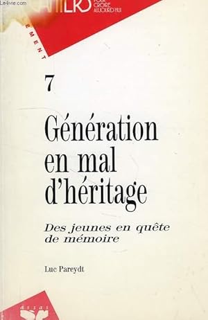 Télécharger GENERATION EN MAL D'HERITAGE, DES JEUNES EN QUETE DE MEMOIRE Gratuit