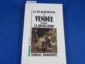 Télécharger LA VIE QUOTIDIENNE EN VENDEE PENDANT LA REVOLUTION Gratuit