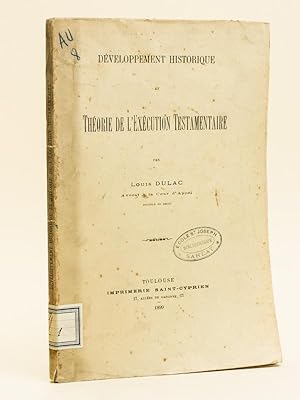 Développement historique et théorie de l'exécution testamentaire. Thèse pour le doctorat,