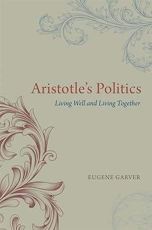 Aristotle's Politics: Living Well and Living Together