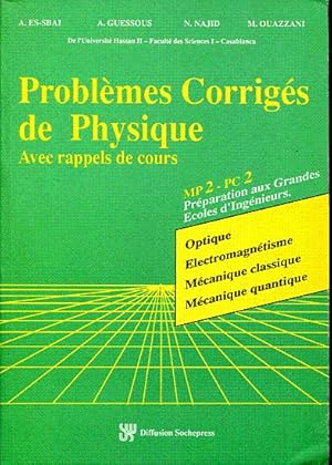 Problèmes corrigés de physique, avec rappels de cours. MP2 - PC2