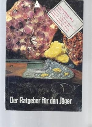 Der Ratgeber für den Jäger.