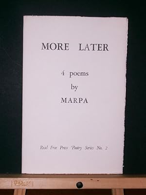 More Later, 4 Poems by MARPA (Real Free Press Poetry Series #2)