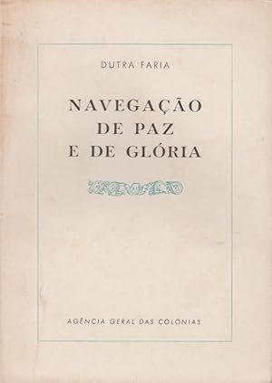 Navegação de paz e de glória.: FARIA, Dutra, 1910-1978 Navegação de paz e de glória.: FARIA, Dutra, 1910-1978