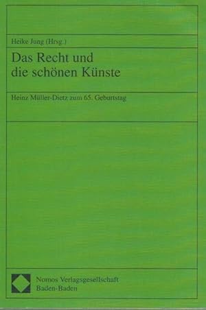 Das Recht und die schönen Künste. Heinz Müller-Dietz zum 65. Geburtstag.
