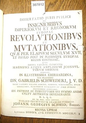 Dissertatio Iuris Publici Imperiorum et Regnorum Europae Revolutionibus et Mutationibus, quae per...