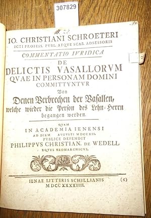 Commentatio Iuridica de Delictis Vasallorum quae in personam Domini committuntur - von den Verbre...