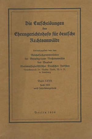 Die Entscheidungen des Ehrengerichtshofs für deutsche Rechtsanwälte. Band XXVII, Jahr 1933 nebst ...