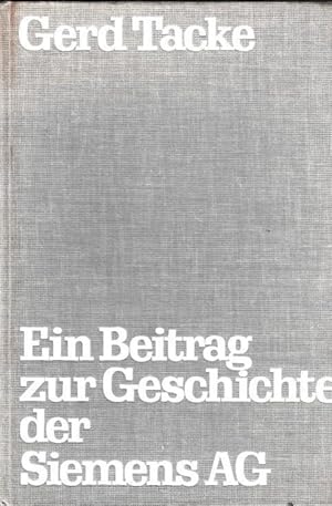 Ein Beitrag zur Geschichte der Siemens AG : Der Weg zum Weltunternehmen.