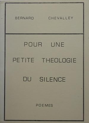 Pour une petite théologie du silence - Poèmes