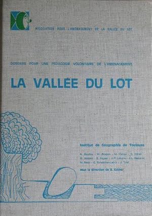 Télécharger La Vallée du Lot: Dossiers pour une pédagogie Volontaire de l'Aménagement Gratuit