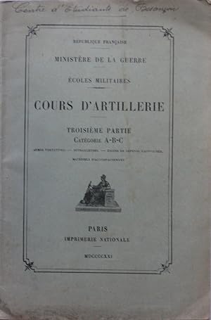 Télécharger COURS d'ARTILLERIE Troisième Partie : Catégorie A-B-C Armes portatives - Mitrailleuses - Engins de défense rapprochée - Matériels d'accompagnement Gratuit