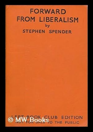Stephen Spender forward from liberalism Stephen Spender forward from liberalism