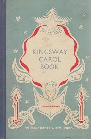 The Kingsway Carol Book . Harmonized Edition