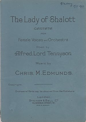 The Lady, of Shalott. Cantata for female voices and orchestra, poem by Alfred, Lord Tennyson. (To...