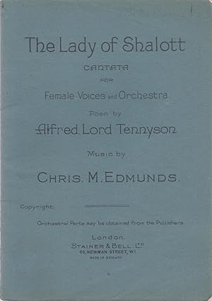 The Lady, of Shalott. Cantata for female voices and orchestra, poem by Alfred, Lord Tennyson. (To...