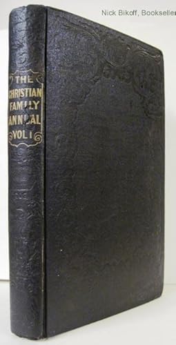 CHRISTIAN FAMILY MAGAZINE OR PARENTS' AND CHILDREN'S ANNUAL (VOL #1) September 1841-July 1842