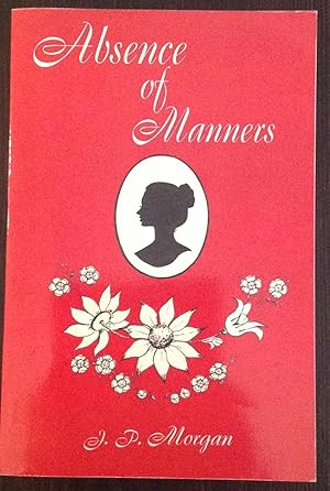 Absence of Manners: A Romance of Convicts and Settlers in the 19th Century (Inscribed Copy)