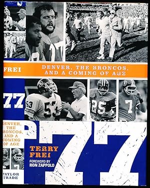 '77: Denver, the Broncos, and a Coming of Age