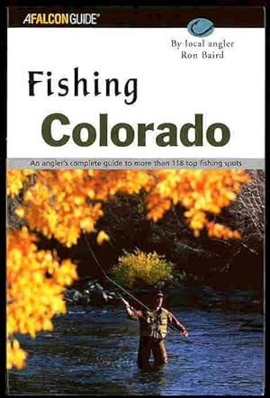 Fishing Colorado: An Angler's Guide to More Than 140 Top Fihing Spots