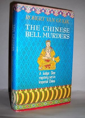 The Chinese Bell Murders. Three Cases Solved by Judge Dee. A Chinese Detective Story Suggested by...