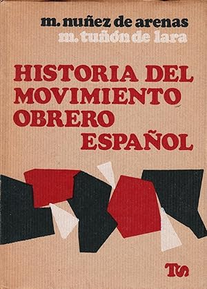 "Historia del movimiento obrero español" - libro de Manuel Núñez de Arena y Manuel Tuñón de Lara - edición de 1979 - Muy interesante Md8985025708