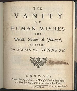 the vanity of human wishes The vanity of human wishes (excerpts) by samuel johnson - 1 let observation with extensive view, 2 survey mankind, from china to peru 3 remark each anxious toil. the vanity of human wishes The vanity of human wishes (excerpts) by samuel johnson - 1 let observation with extensive view, 2 survey mankind, from china to peru 3 remark each anxious toil.