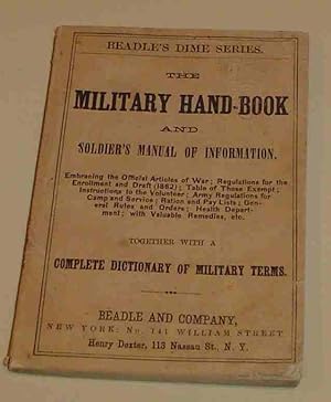 Beadle's Military Handbook and Soldier's Manual of Information Together with a Complete Dictionar...