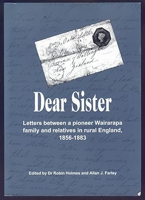 Image for Dear Sister: Letters Between a Pioneer Wairarapa Family and Relatives in Rural England, 1856-1883