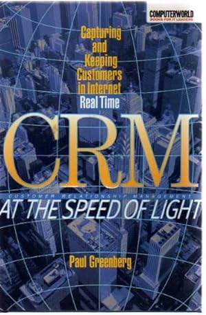 CRM at the Speed of Light : How the Web Redefines Customer Relationship Management