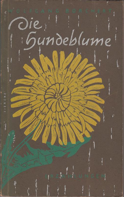 wolfgang borchert die hundeblume erzaehlungen zvab Die Küchenuhr Borchert ~ wolfgang borchert die hundeblume erzaehlungen zvab