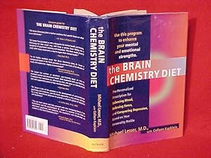 The Brain Chemistry Diet: The Personalized Prescription for Balancing Mood, Relieving Stress, and...
