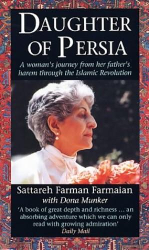 a description of sattareh farman farmaian book daughter of persia Farman-farmaian, sattareh audiotape collection of sattareh farman-farmaian writing her book and its reception farman-farmaian, sattareh daughter of persia. a description of sattareh farman farmaian book daughter of persia Farman-farmaian, sattareh audiotape collection of sattareh farman-farmaian writing her book and its reception farman-farmaian, sattareh daughter of persia.