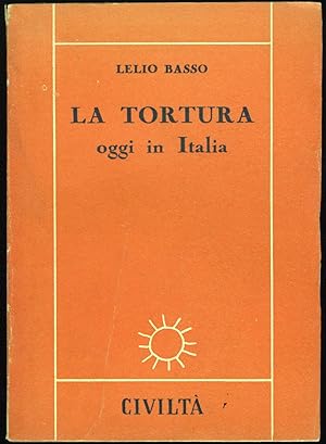 La tortura oggi in Italia: Basso, Lelio