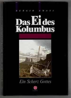 Das Ei des Kolumbus : Ein Scherz Gottes. (SIGNATUR)