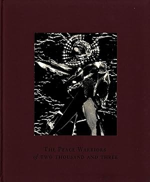 Carl Chiarenza: The Peace Warriors of Two Thousand and Three, Limited Edition [SIGNED]