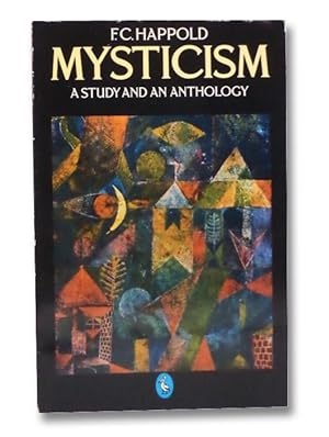 Mysticism: A Study and an Anthology