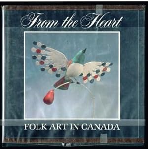 From the Heart: Folk Art in Canada