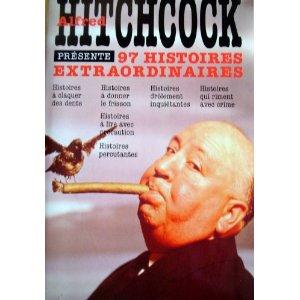 Alfred HITCHCOCK présente 97 Histoires Extraordinaires. 1. Histoires à claquer de dents. 2. Histo...