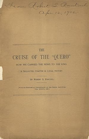 The cruise of the "Quero": How we carried the news to the king. A neglected chapter in local hist...