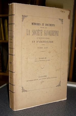 Tome XXV, 1890, Mémoires et Documents de la Société Savoisienne d'Histoire et d'Archéologie - Rép...