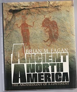ANCIENT NORTH AMERICA The Archaeology of a Continent