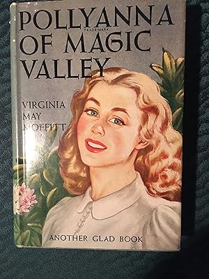 POLLYANNA of MAGIC VALLEY. ANOTHER GLAD BOOK.