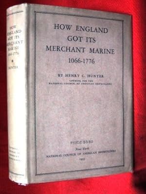 HOW ENGLAND GOT ITS MERCHANT MARINE 1066-1776