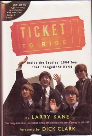 Ticket to Ride: Inside the Beatles' 1964 Tour That Changed the World .includes CD featuring Rare ...