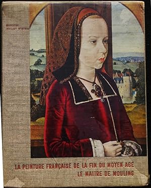 La peinture française de la fin du Moyen Age. (1480 - 1530). De l'art gothique à la première Rena...